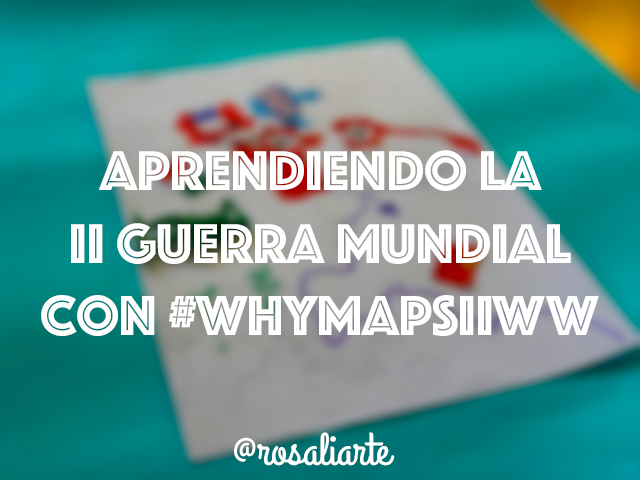 Aprendiendo la II Guerra Mundial con #WHYMAPSIIWW