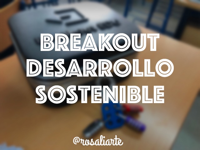 Breakout EDU sobre el Desarrollo Sostenible (3º de ESO)